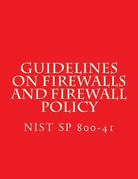 portada NIST SP 800-41 Guidelines on Firewalls and Firewall Policy: NiST SP 800-41 (in English)