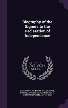 portada Biography of the Signers to the Declaration of Independence (in English)