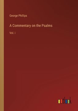 portada A Commentary on the Psalms: Vol. i (in English)