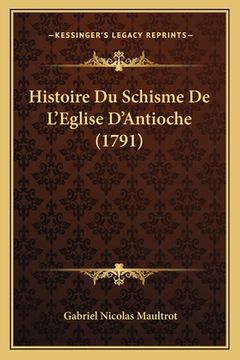 portada Histoire Du Schisme De L'Eglise D'Antioche (1791) (en Francés)