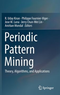 portada Periodic Pattern Mining: Theory, Algorithms, and Applications (en Inglés)