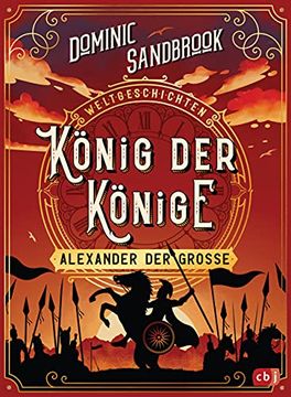 portada Weltgeschichte(N) - König der Könige: Alexander der Große (en Alemán)