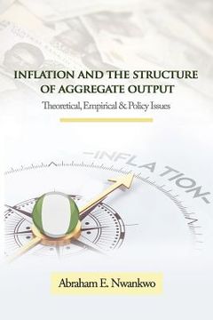 portada Inflation and the Structure of Aggregate Output: Theoretical, Empirical and Policy Issues