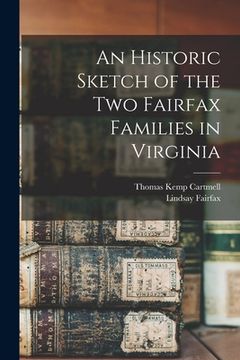 portada An Historic Sketch of the two Fairfax Families in Virginia (en Inglés)