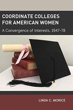 portada Coordinate Colleges for American Women: A Convergence of Interests; 1947-78 (en Inglés)