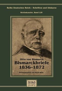 portada Otto Fürst von Bismarck - Bismarckbriefe 1836-1872. Herausgegeben von Horst Kohl (German Edition)