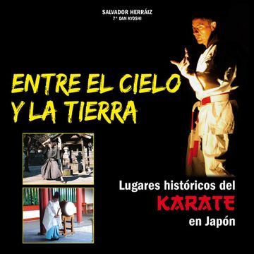 portada Entre el Cielo y la Tierra: Lugares Históricos del Karate en Japón
