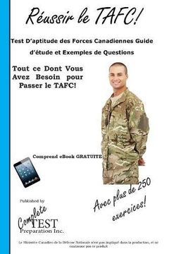 portada Réussir le TAFC!: Test D'aptitude des Forces Canadiennes Guide d'étude et Exemples de Questions