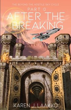 portada The Beyond the Hostile Sky Cycle Part 0: After the Breaking (en Inglés)