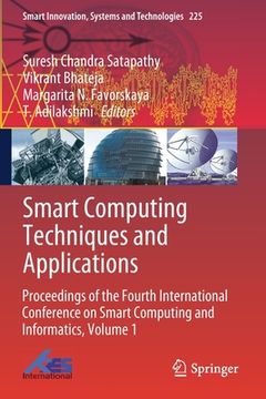 portada Smart Computing Techniques and Applications: Proceedings of the Fourth International Conference on Smart Computing and Informatics, Volume 1 (en Inglés)