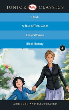 portada Junior Classic - Book 4 (Heidi, A Tale Of Two Cities, Little Women, Black Beauty) (Junior Classics) (in English)