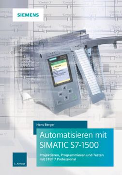 portada Automatisieren mit Simatic S7-1500: Projektieren, Programmieren und Testen mit Step 7 Professional Projektieren, Programmieren und Testen mit Step 7 Professional (in German)