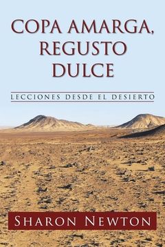 portada Copa Amarga, Regusto Dulce: Lecciones Desde El Desierto (in Spanish)