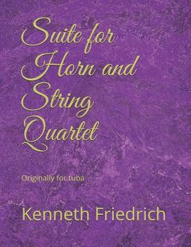 portada Suite for Horn and String Quartet: Originally for Tuba (en Inglés)