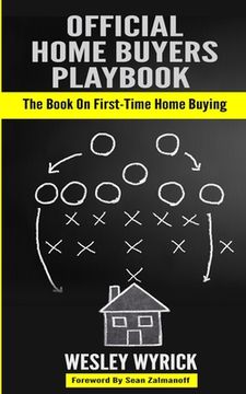 portada Official Home Buyers Playbook: The Book On First-Time Home Buying