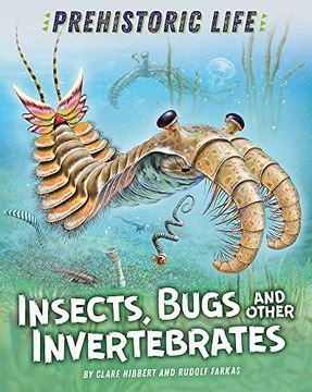 portada Insects, Bugs and Other Invertebrates (Prehistoric Life) (en Inglés)