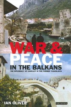 portada war and peace in the balkans: the diplomacy of conflict in the former yugoslavia