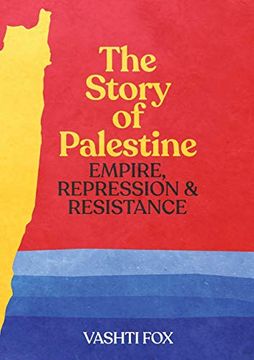 portada The Story of Palestine: Empire, Repression & Resistance (en Inglés)