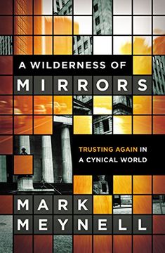 portada A Wilderness of Mirrors: Trusting Again in a Cynical World (en Inglés)