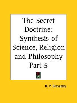 portada the secret doctrine: synthesis of science, religion and philosophy part 5 (en Inglés)