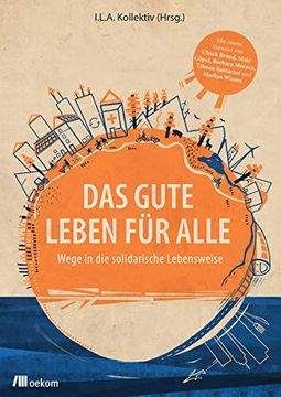 portada Das Gute Leben für Alle: Wege in die Solidarische Lebensweise (in German)