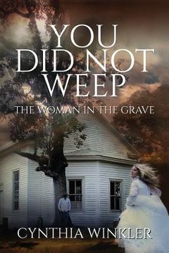 portada You Did Not Weep: The Woman in the Grave 