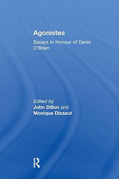 portada Agonistes: Essays in Honour of Denis O'Brien (en Inglés)