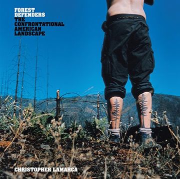 portada Forest Defenders: The Confrontational American Landscape (en Inglés)