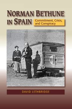 portada norman bethune in spain: commitment, crisis, and conspiracy (in English)