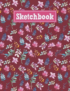 portada Sketchbook: 8.5 x 11 Notebook for Creative Drawing and Sketching Activities with Unique Floral Themed Cover Design (en Inglés)