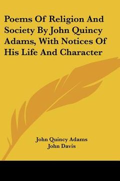 portada poems of religion and society by john quincy adams, with notices of his life and character