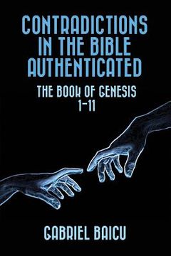 portada Contradictions in the Bible Authenticated: The Book Of Genesis 1-11