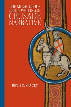 portada The Miraculous and the Writing of Crusade Narrative (Crusading in Context, 3) (en Inglés)