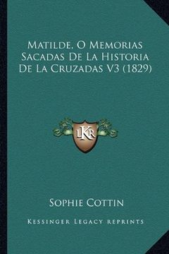 portada Matilde, o Memorias Sacadas de la Historia de la Cruzadas v3 (1829) (in Spanish)