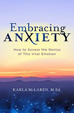 portada Embracing Anxiety: How to Access the Genius of This Vital Emotion (in English)