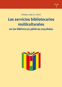 portada Los Servicios Bibliotecarios Multiculturales en las Bibliotecas Públicas Españolas (Biblioteconomía y Administración Cultural) (in Spanish)