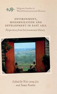 portada Environment, Modernization and Development in East Asia: Perspectives from Environmental History (en Inglés)