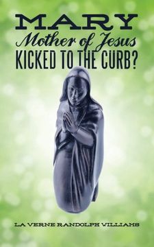 portada Mary, Mother of Jesus, Kicked to the Curb?: God's Baby Mama?