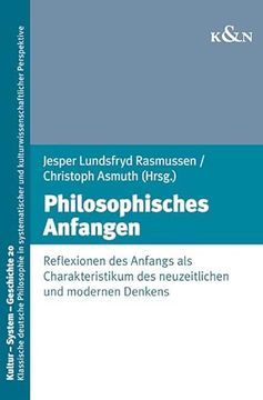 portada Philosophisches Anfangen Reflexionen des Anfangs als Charakteristikum des Neuzeitlichen und Modernen Denkens (en Alemán)