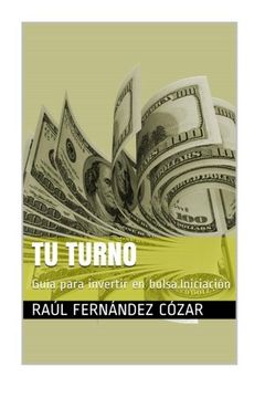portada Tu Turno: Guia Para Invertir en Bolsa. Iniciación (in Spanish)