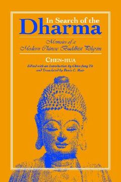 portada in search of the dharma: memoirs of a modern chinese buddhist pilgrim (in English)