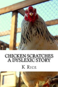 portada Chicken Scratches: A Dyslexic Story (en Inglés)