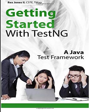 portada Getting Started With Testng: A Java Test Framework (Practical how to Selenium Tutorials) (Volume 4) (en Inglés)