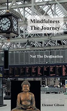 portada Mindfulness the Journey, not the Destination (en Inglés)