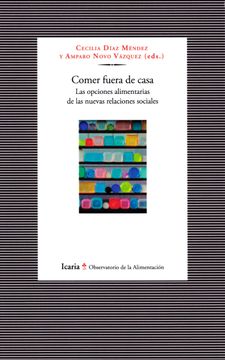 portada Comer Fuera de Casa: Las Opciones Alimentarias de las Nuevas Relaciones Sociales (in Spanish)