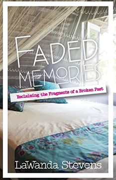 portada Faded Memories: Reclaimaing the Fragments of a Broken Past (en Inglés)