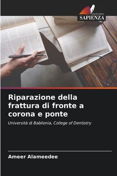 portada Riparazione della frattura di fronte a corona e ponte (en Italiano)