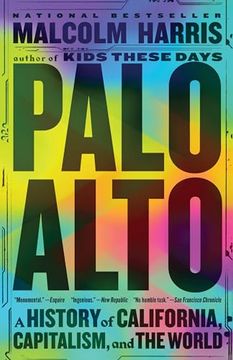 portada Palo Alto: A History of California, Capitalism, and the World (en Inglés)