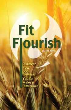 portada Fit and Flourish: Discover How God Created You to Make a Difference (en Inglés)