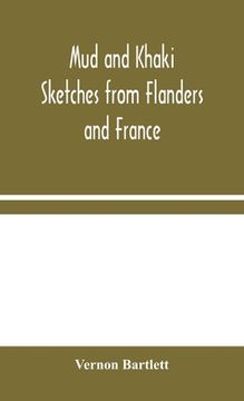 portada Mud and Khaki: Sketches from Flanders and France (en Inglés)